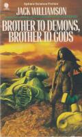 Brother to Demons, Brother to Gods