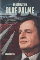 Konspiration Olof Palme : mordet, politikern och hans tysta fiender