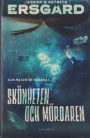 Sk&ouml;nheten och m&ouml;rdaren - en Sam Milton-thriller