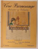 Vore B&ouml;rnesange. Melodier och Billeder. 1ste Samling. Folkeudgave