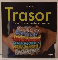 Trasor - stickad mindfulness &aring;ret om