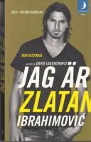 Jag &auml;r Zlatan Ibrahimovic : min historia