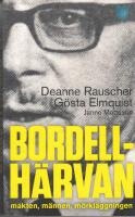Bordellh&auml;rvan : makten, m&auml;nnen och m&ouml;rkl&auml;ggningen
