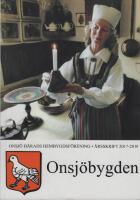 Onsj&ouml;bygden - Onsj&ouml; H&auml;rads Hembygdsf&ouml;rening &Aring;rsskrift 2017-2019