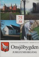Onsj&ouml;bygden - Jubileums&aring;rg&aring;ng - Onsj&ouml; H&auml;rads Hembygdsf&ouml;rening &Aring;rsskrift 2011-2013