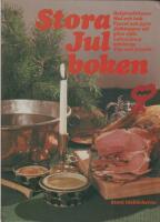 Stora julboken : helgtraditioner, mat och bak, pyssel och pynt, julklappar att g&ouml;ra sj&auml;lv, lekar, knep och kn&aring;p, tips och julst&ouml;k