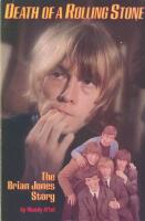 DEATH OF A ROLLING STONE. The Brian Jones Story