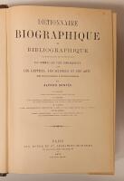 DICTIONNAIRE BIOGRAPHIQUE ET BIBLIOGRAPHIQUE. Alfabetique et Methodique des hommes les plus remarquables dans les lettres, les sciences et les arts. Chez tous les peuples, a toutes les &eacute;poques