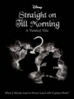 Straight on Till Morning : A Twisted Tale