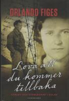 Lova att du kommer tillbaka : k&auml;rlek och &ouml;verlevnad i Gulag