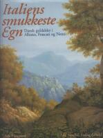 Italiens smukkeste Egn - Dansk guldalder i Albano, Frascati og Nemi