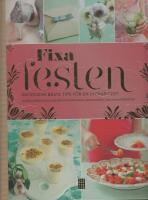 Fixa festen : proffsen b&auml;sta tips f&ouml;r en lyckad fest