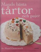 Mauds b&auml;sta t&aring;rtor  : och pajer