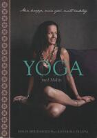 Yoga med Malin : min kropp, min sj&auml;l, mitt andetag