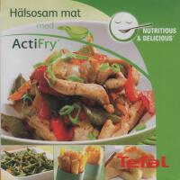 H&auml;lsosam mat med ActiFry / Sund mad med ActiFry