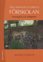 Den m&aring;ngkulturella f&ouml;rskolan - Mots&auml;gelser och m&ouml;jligheter