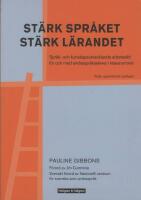 St&auml;rk spr&aring;ket, st&auml;rk l&auml;randet : spr&aring;k- och kunskapsutvecklande arbetss&auml;tt f&ouml;r och med andraspr&aring;kselever i klassrummet