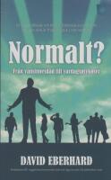 Normalt? : fr&aring;n vansinnesd&aring;d till vardagspsykoser