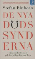 De nya d&ouml;dssynderna : v&aring;ra m&ouml;rkaste sidor och hur vi kan hantera dem