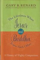 Lifetimes when Jesus and Buddha knew each other - a history of mighty companions