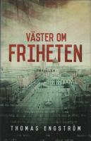 V&auml;ster om friheten : thriller