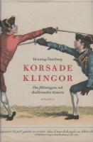 Korsade klingor : om f&auml;ktningens och duellerandets historia