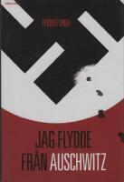 Jag flydde fr&aring;n Auschwitz