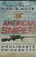 American Sniper : den amerikanska milit&auml;rens d&ouml;dligaste prickskytt