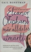 Eleanor Oliphant m&aring;r alldeles utm&auml;rkt