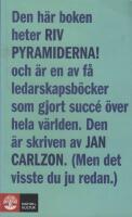 Riv pyramiderna! : en bok om den nya m&auml;nniskan, chefen och ledaren