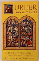 MURDER THROUGH THE AGES. A Bumper Anthology of Historical Mysteries