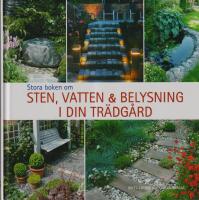 Stora boken om sten, vatten och belysning i din tr&auml;dg&aring;rd