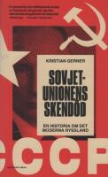 Sovjetunionens skend&ouml;d : en historia om det moderna Ryssland