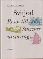 Svitjod : resor till Sveriges ursprung
