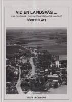 Vid en landsv&auml;g- : byar och samh&auml;llen flygfotograferade p&aring; 1930-talet. S&ouml;dersl&auml;tt