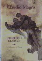Utopi och klarsyn. Modernismens sagor, f&ouml;rhoppningar och illusioner