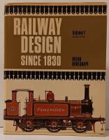 Railway  Design Since 1830 Volume 1 1830 - 1914
