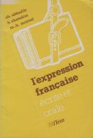 L'expression fran&ccedil;aise, &eacute;crite et orale - exercices pour &eacute;tudiants &eacute;trangers de niveau avanc&eacute;