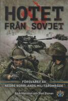 Hotet fr&aring;n Sovjet - f&ouml;rsvaret av Nedre Norrlands milit&auml;romr&aring;de