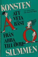 Konsten att veta b&auml;st fr&aring;n ABBA till &Ouml;vre slummen - svenskt kulturlexikon
