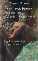 Axel von Fersen och drottning Marie-Antoinette - "jag kan bara s&auml;ga att jag &auml;lskar er" - Marie-Antoinette