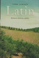 Latin : kulturen, historien, spr&aring;ket