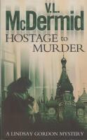Hostage To Murder - A Lindsay Gordon Mystery