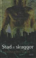 Stad av skuggor - The Mortal Instruments del 1
