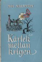 K&auml;rlek mellan krigen - Noveller och skisser 