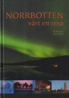Norrbotten : v&auml;rt en resa