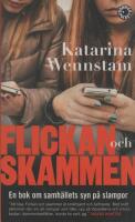 Flickan och skammen - en bok om samh&auml;llets syn p&aring; slampor