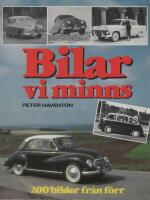 Bilar vi minns - en bok om alla de sm&aring; och stora, bra och d&aring;liga, vackra och gr&auml;sliga bilar som rullade p&aring; svenska v&auml;gar f&ouml;r inte s&aring; l&auml;nge sedan