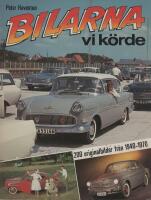 Bilarna vi k&ouml;rde - [200 originalbilder fr&aring;n 1940-1970]