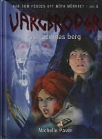 V&aring;lnadernas berg : Vargbr&ouml;der del 6